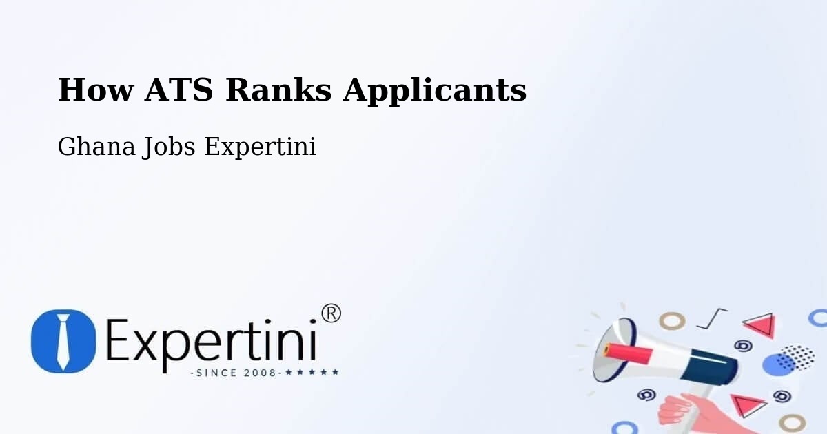 How ATS Ranks Applicants - Ghana Jobs Expertini